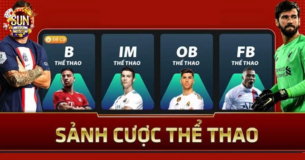 Thể Thao Sun52 - Sảnh Game Giải Trí Thể Thao Sun52 Tổng hợp các bộ môn sảnh thể thao Sun52 tổ chức cá cược